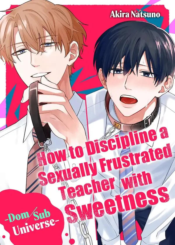 How to Discipline a Sexually Frustrated Teacher with Sweetness -Dom/Sub Universe- [Official]